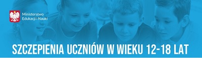 Informacja nt. szczepień uczniów w wieku 12-18 lat